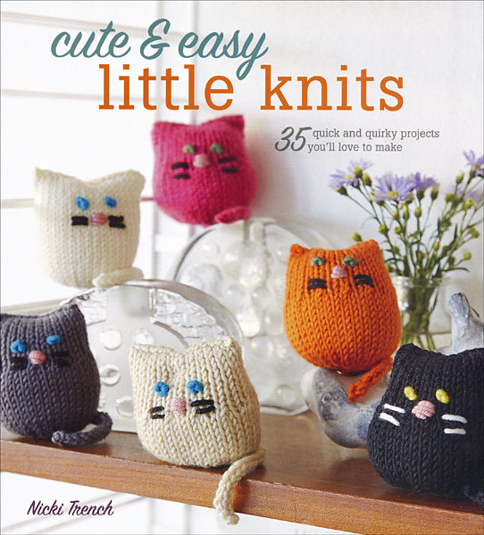 Cute & Easy Little Knits from Knitting by Nicki Trench On