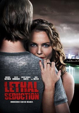 Lethal Seduction (2015) Movie - hoopla