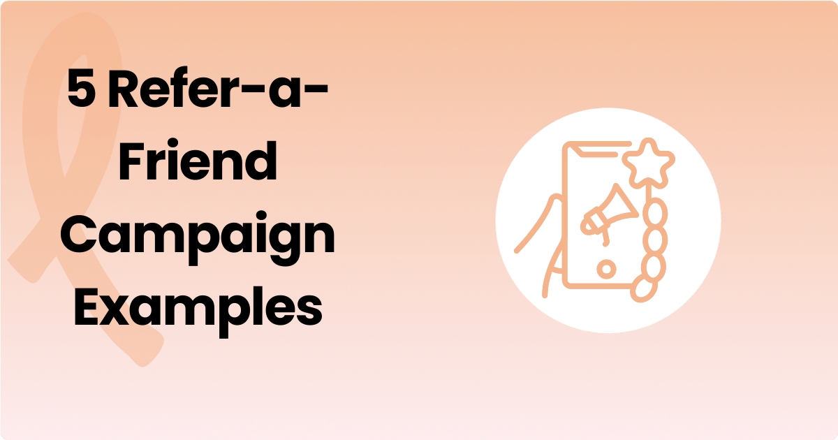 5 ReferaFriend Campaign Examples