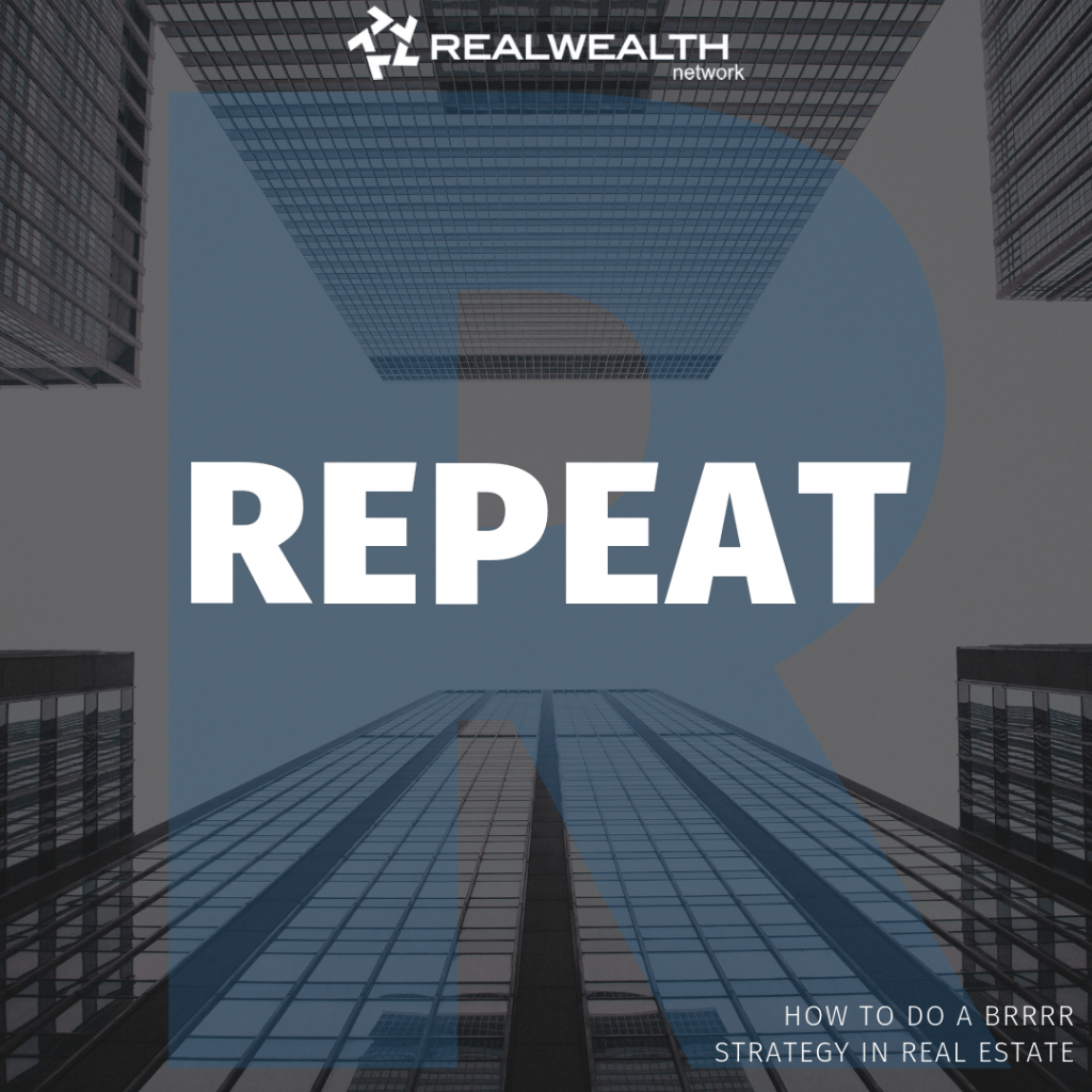 How To Do a BRRRR Strategy in Real Estate RealWealth