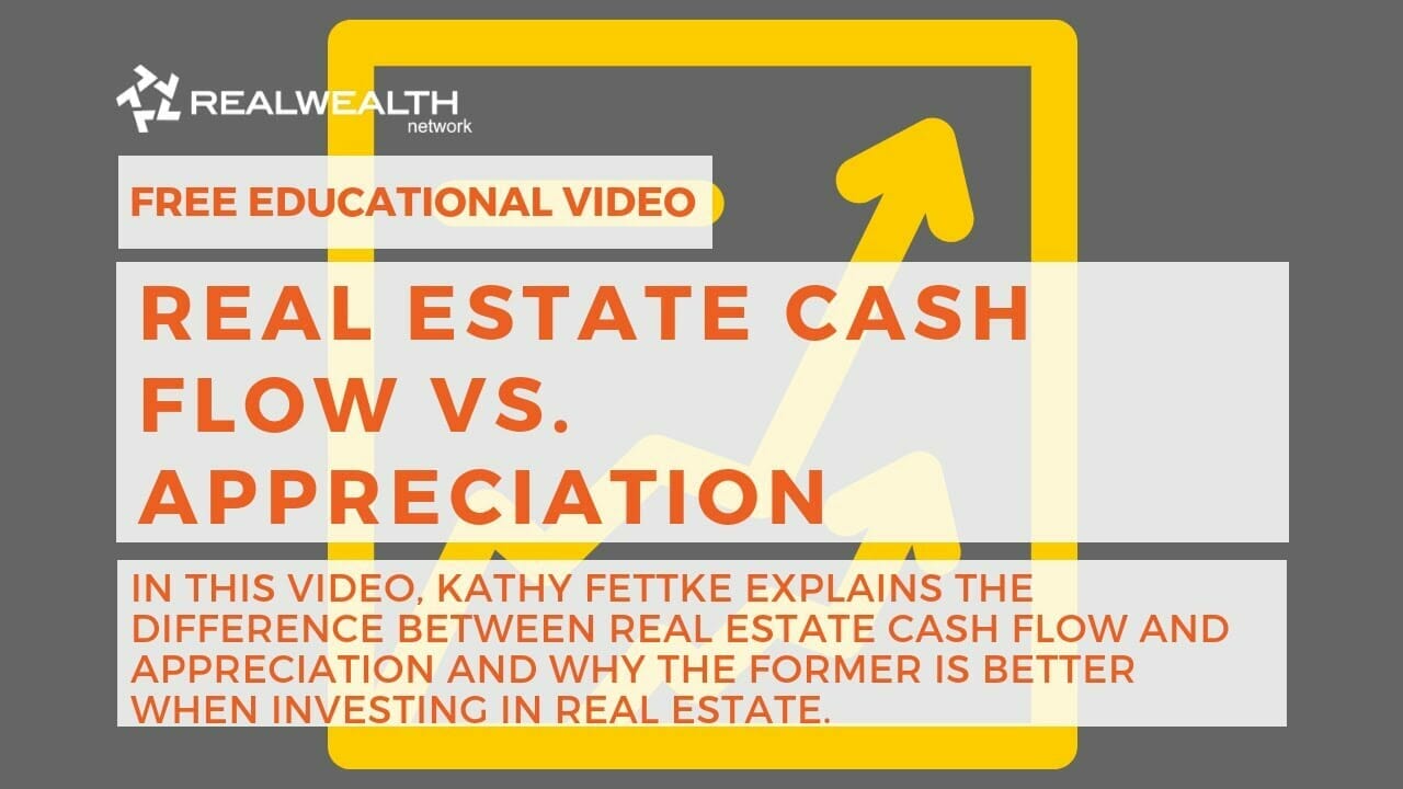 [Video] Real Estate Cash Flow vs. Appreciation