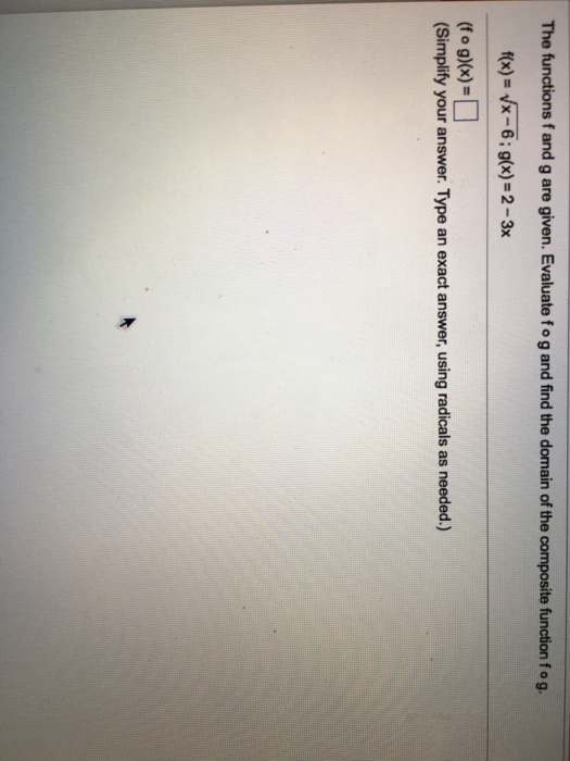 The functions f and g are given. Evaluate f g and