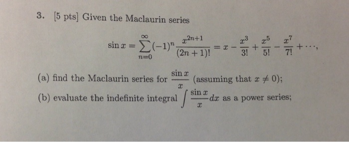 Solved Given The Maclaurin Series Find The Maclaurin Seri...