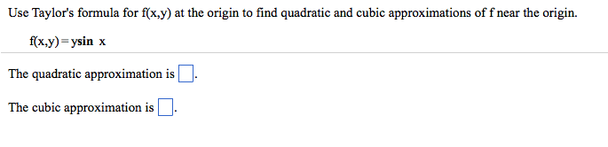 Solved Use Taylor^?s Formula For F(x,y) At The Origin To
