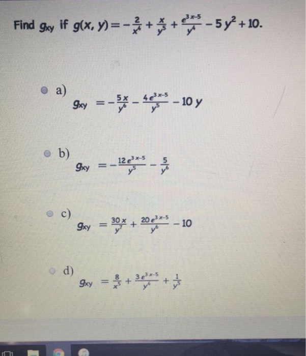 Solved Find g_xy if g(x, y) = -2/x^4+ x/y^5 + e^3x - 5/y^4 | Chegg.com