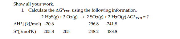Solved 1. Calculate The ΔG°rxn Using The Following Inform...