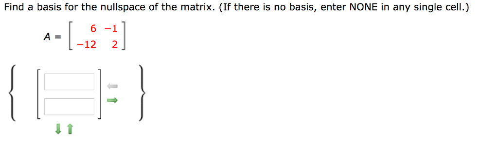 Solved Find A Basis For The Nullspace Of The Matrix. (If