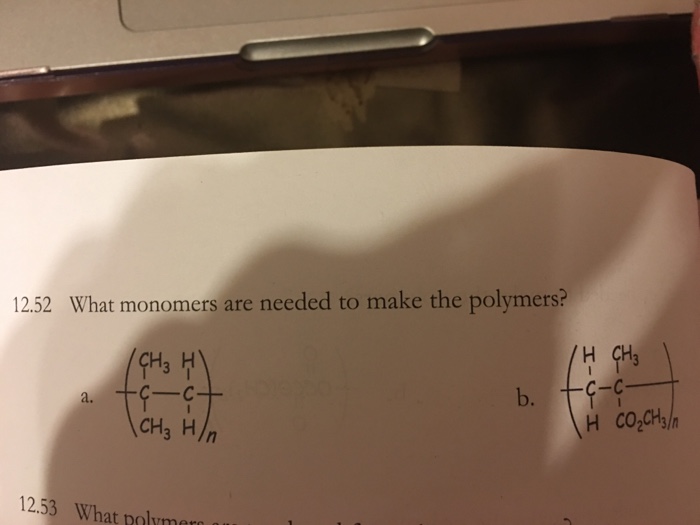 Solved What monomers are needed to make the polymers?