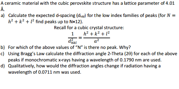 Solved Calculate Dspacing And Applications Of Braggs Law...
