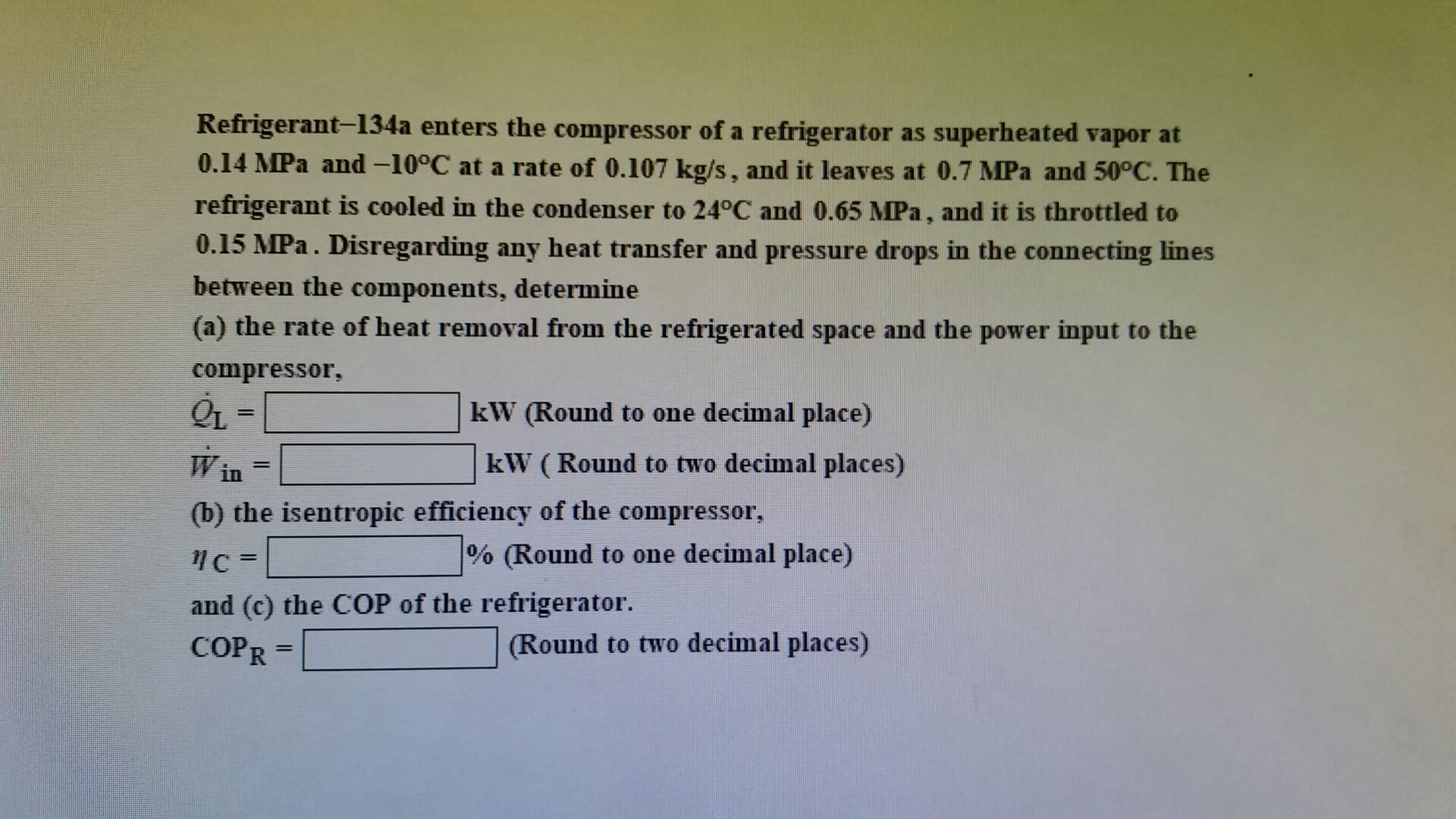 Solved Refrigerant134a Enters The Compressor Of A Refrig...