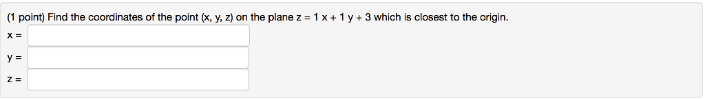 Solved (1 Point) Find The Coordinates Of The Point (x, Y,...