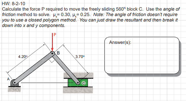 Solved Calculate The Force P Required To Move The Freely