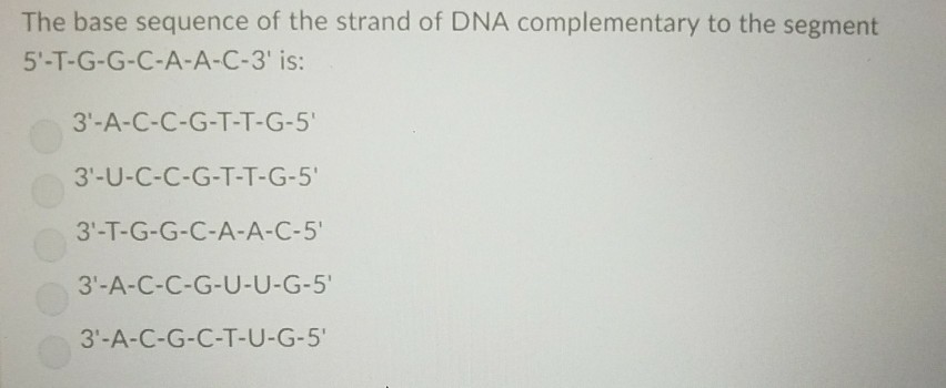 Solved The Base Sequence Of The Strand Of DNA Complementa...