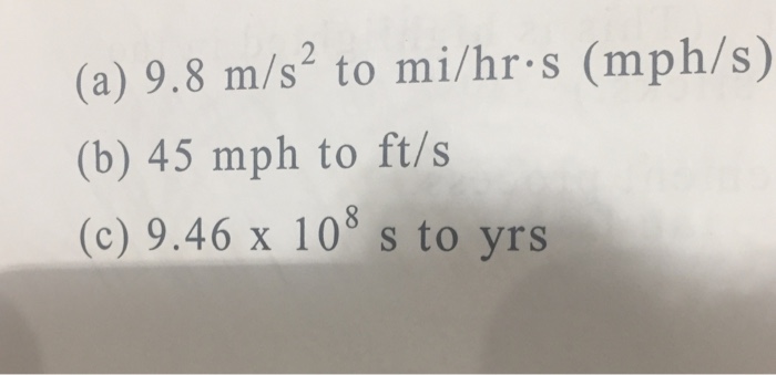 Solved Convert 9.8 m/s^2 to mi/hr middot s (mph/s) 45 mph | Chegg.com