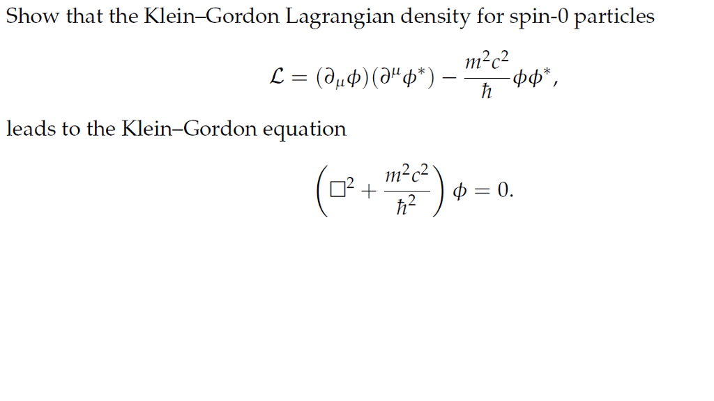 Show that the KleinGordon Lagrangian density for