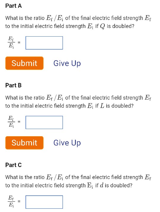 Solved What is the ratio E_f/E_i of the final electric field