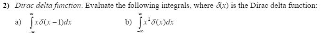 Solved Dirac Delta Function. Evaluate The Following Integ...