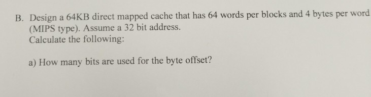 Design a 64KB direct mapped cache that has 64 words