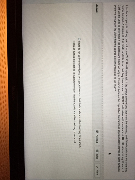 Solved A lumber company is making boards that are 2857.0