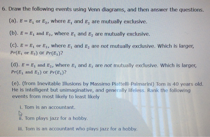 Solved Draw the following events using Venn diagrams, and | Chegg.com