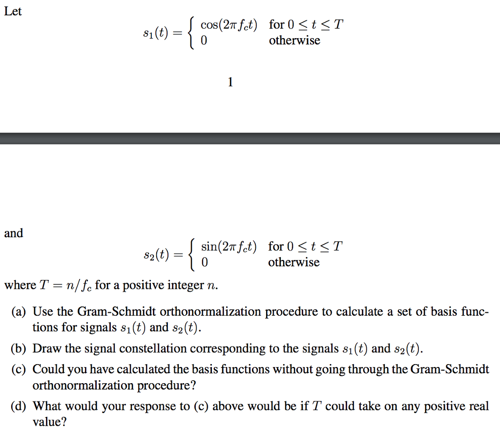 Let s_1 (t) = {cos (2 pi f_c t) for 0