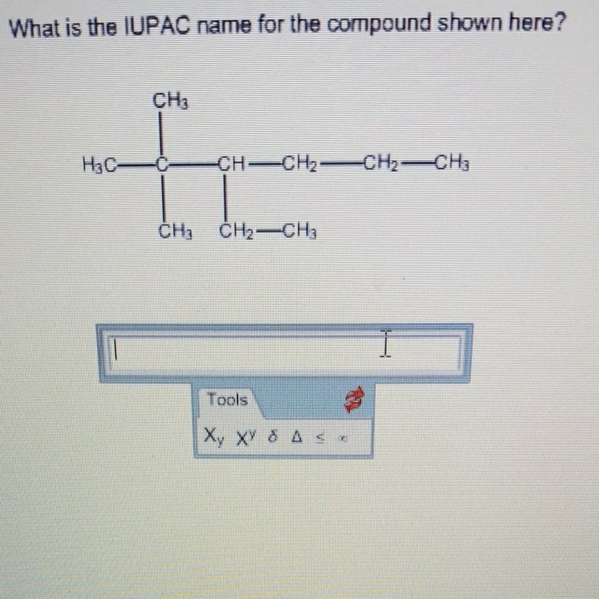 Solved What is the IUPAC name for the compound shown here?