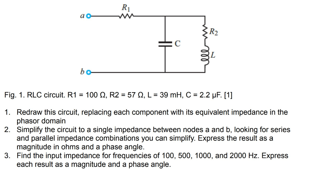 Solved R1 A O Fig. 1. RLC Circuit. R1 = 100 Ω, R2 = 57 Ω,...