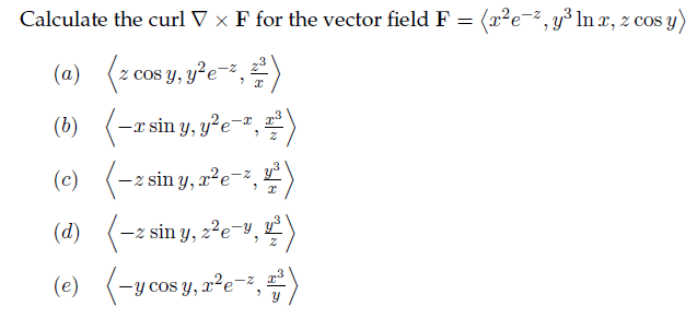 Solved Calculate The Curl Times F For The Vector Field F