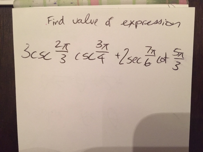 Solved Find value of expression 3csc 2pi/3 csc 3pi/5 + 2sec