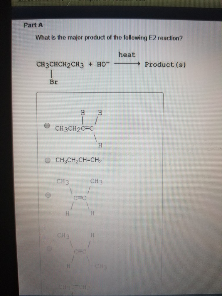Solved Part A What is the major product of the following E2
