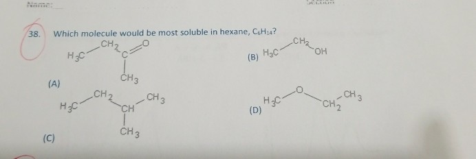 Solved 38. Which Molecule Would Be Most Soluble In Hexane...