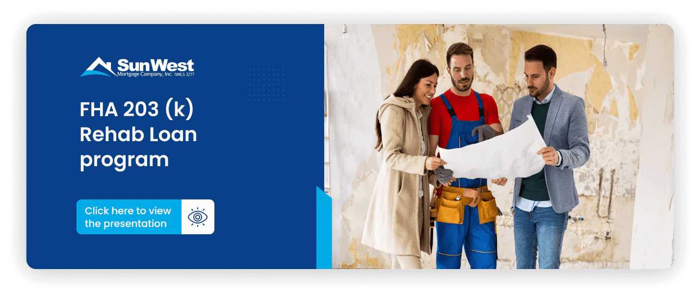 Purchase Renovate 203k Loans from Sun West Mortgage!