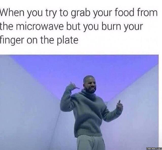 Grabbing your food from the microwave