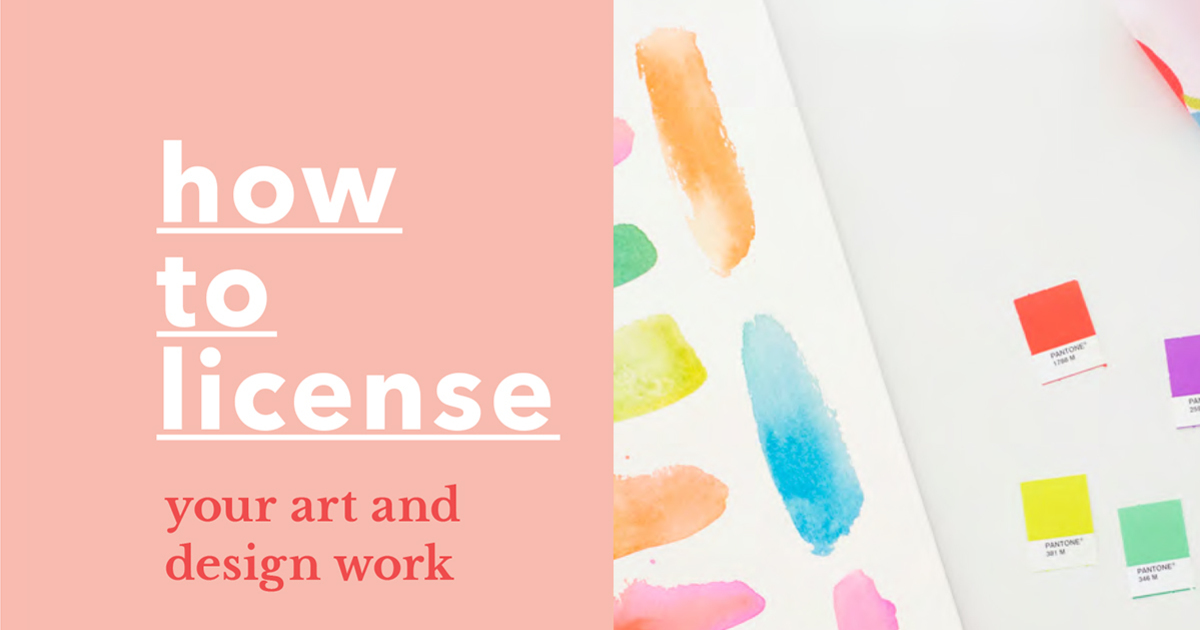 SOLD OUT! How to License Your Art & Design Work