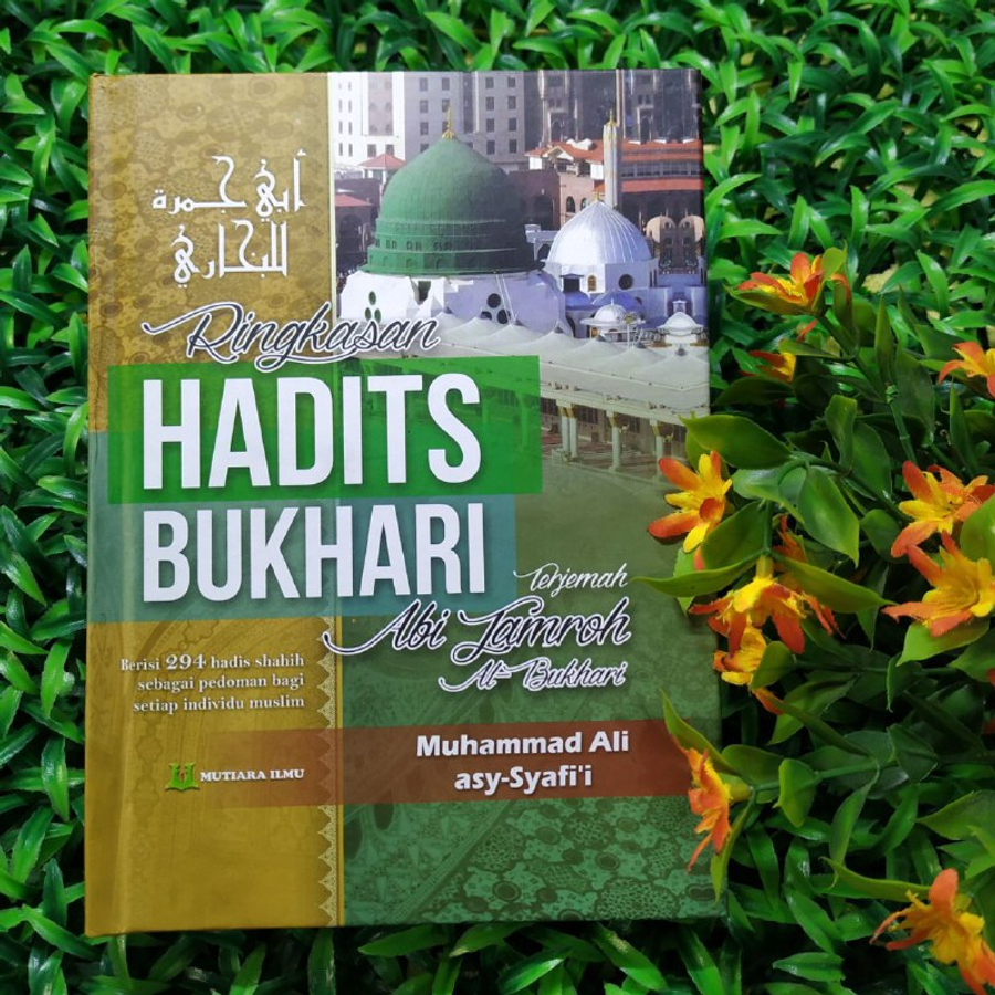 RINGKASAN HADITS BUKHARI Terjemah Abi Jamroh AlBukhari