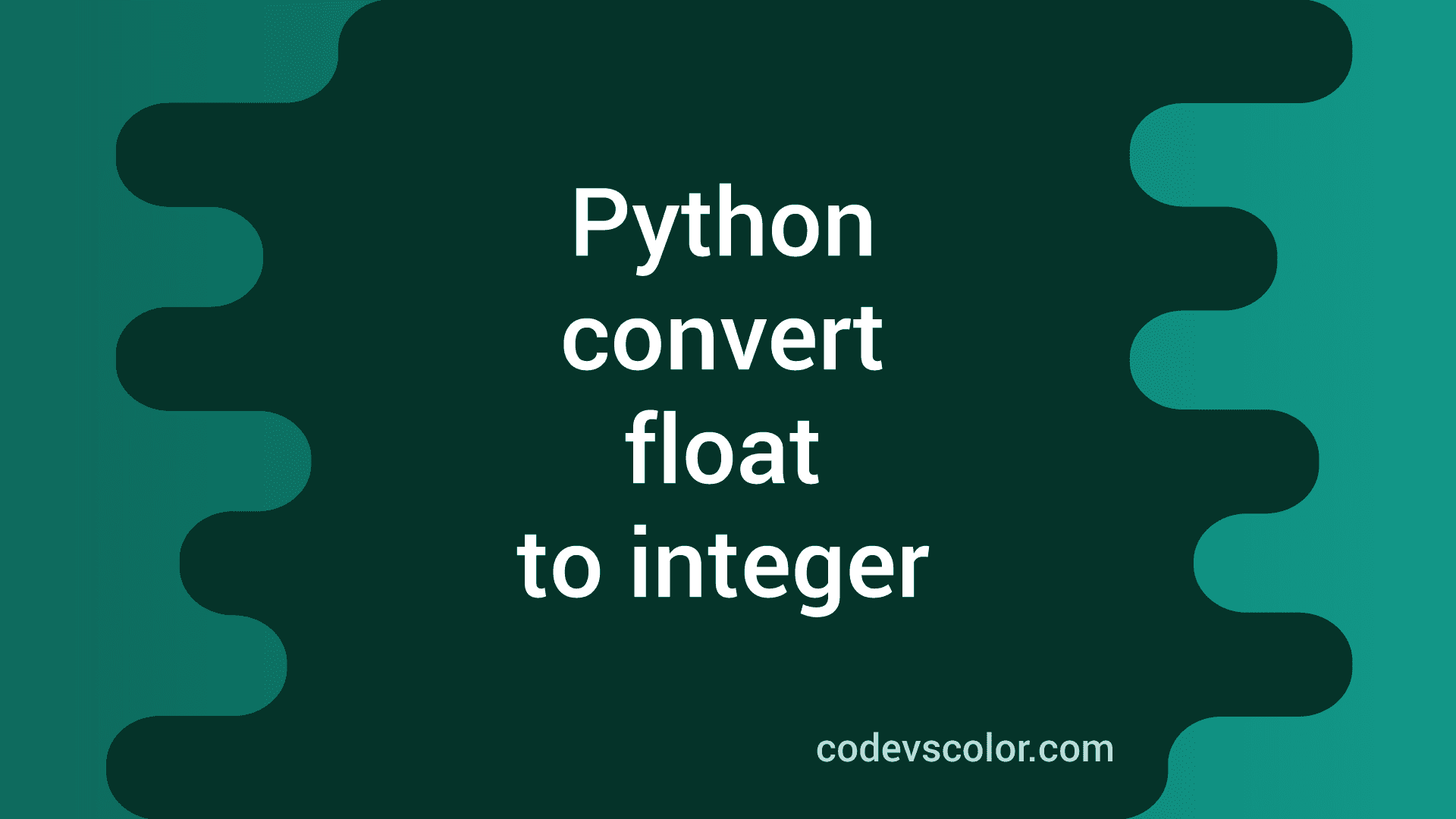 How to convert float to integer in Python CodeVsColor
