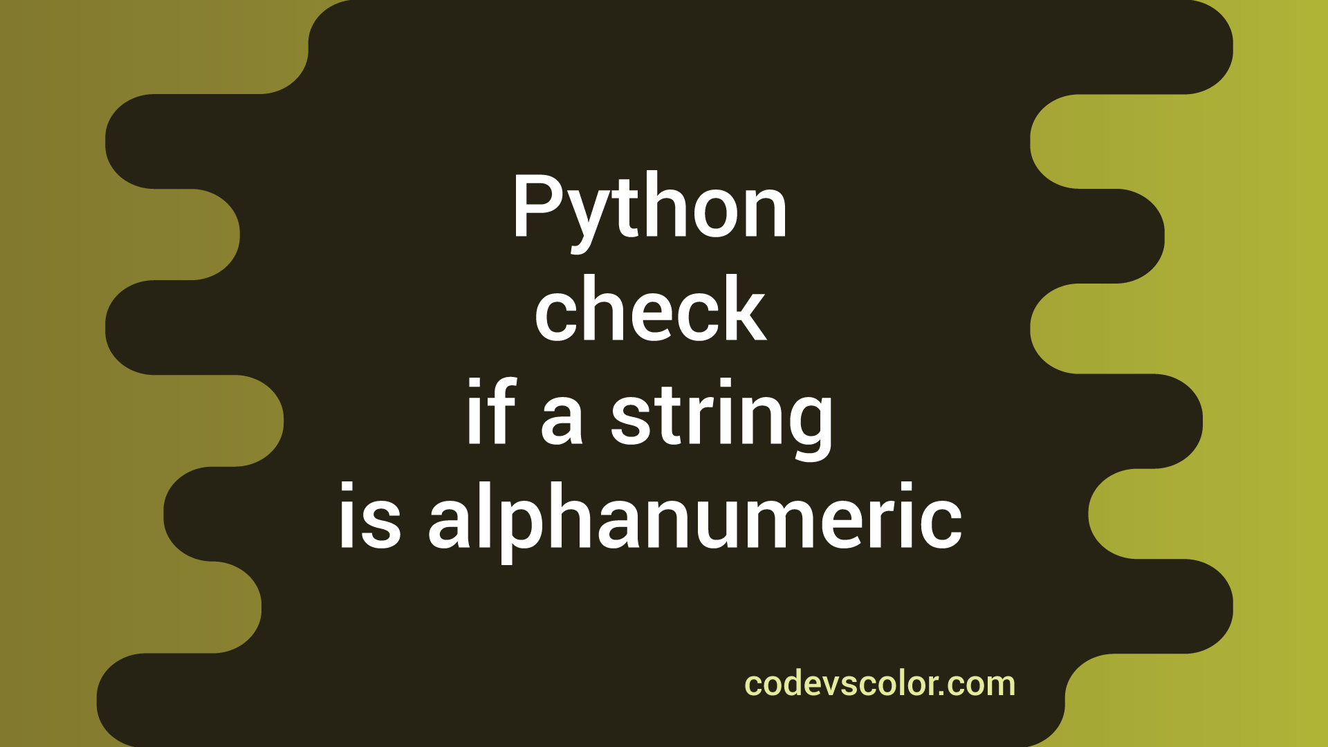 Python check if a string is alphanumeric CodeVsColor