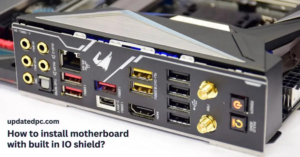 How To Install Motherboard With Builtin IO Shield? (Guide)