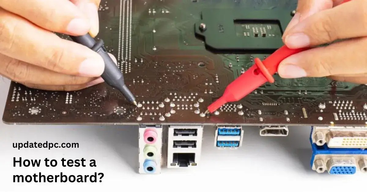 How To Test a Motherboard A Comprehensive Testing Guide