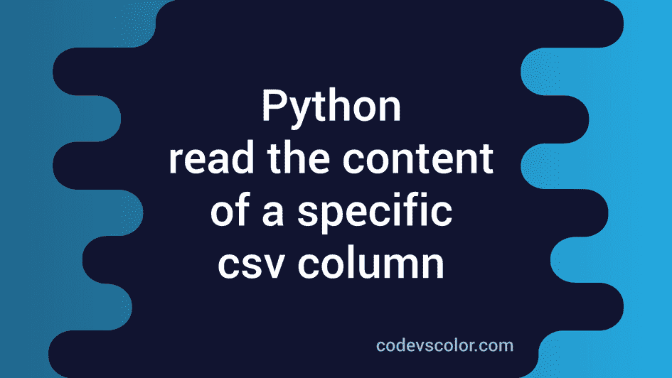 How to read the content of a specific column of csv file in Python