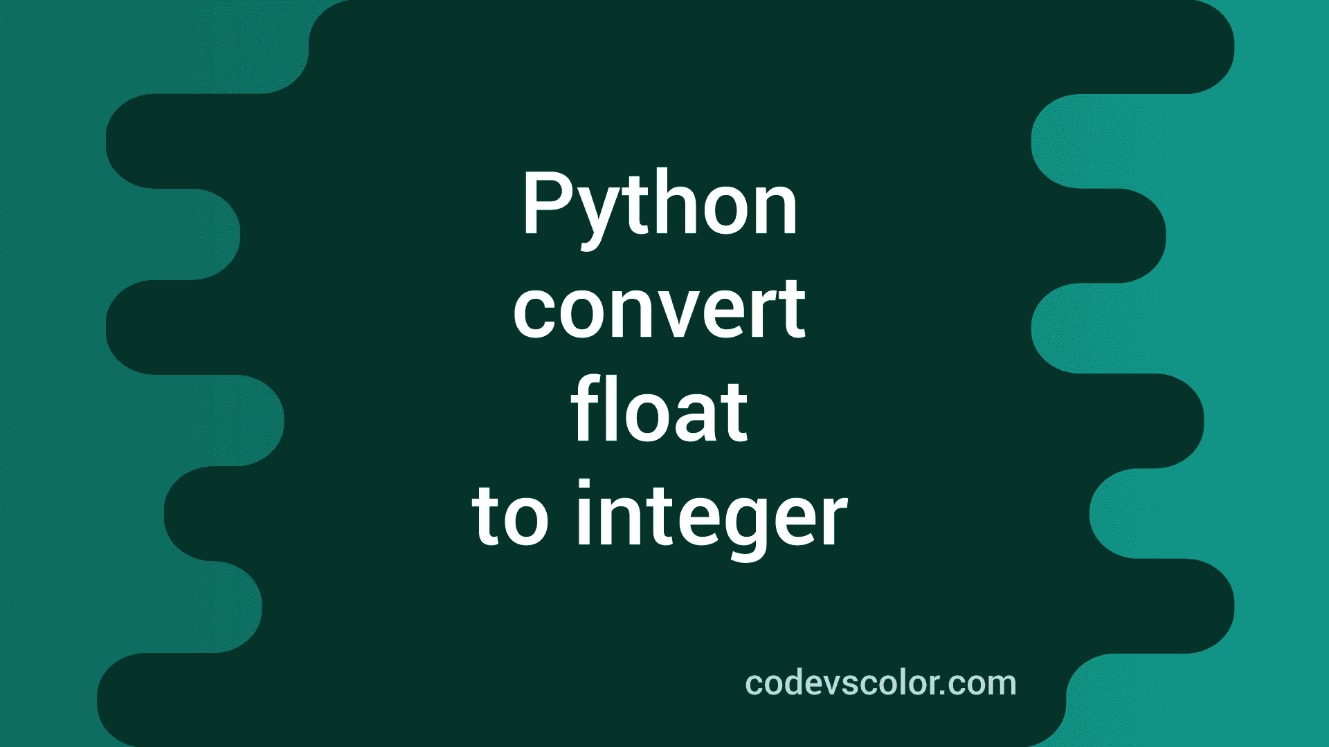 How to convert float to integer in Python CodeVsColor