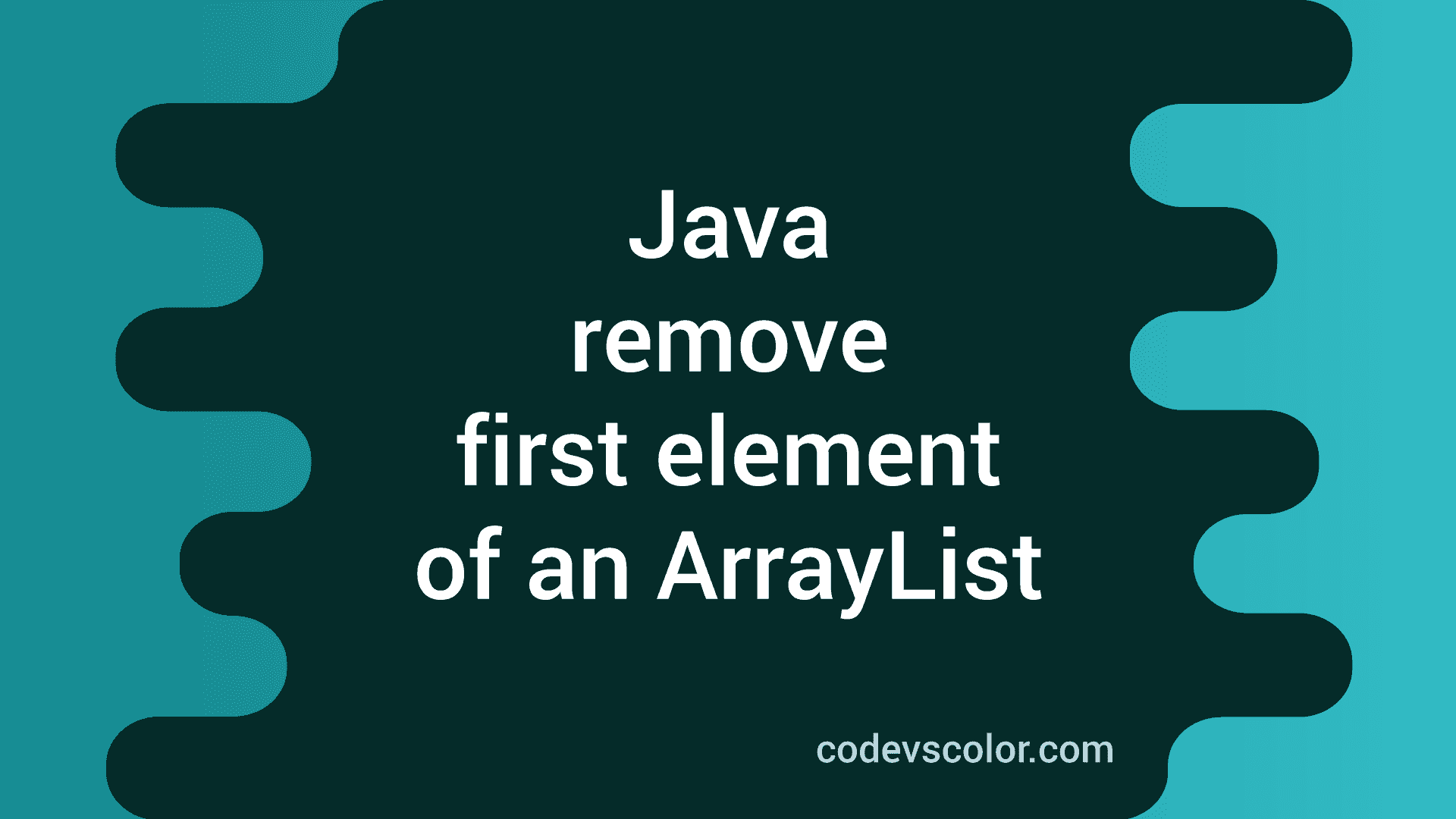 How to remove the first element of an ArrayList in Java CodeVsColor