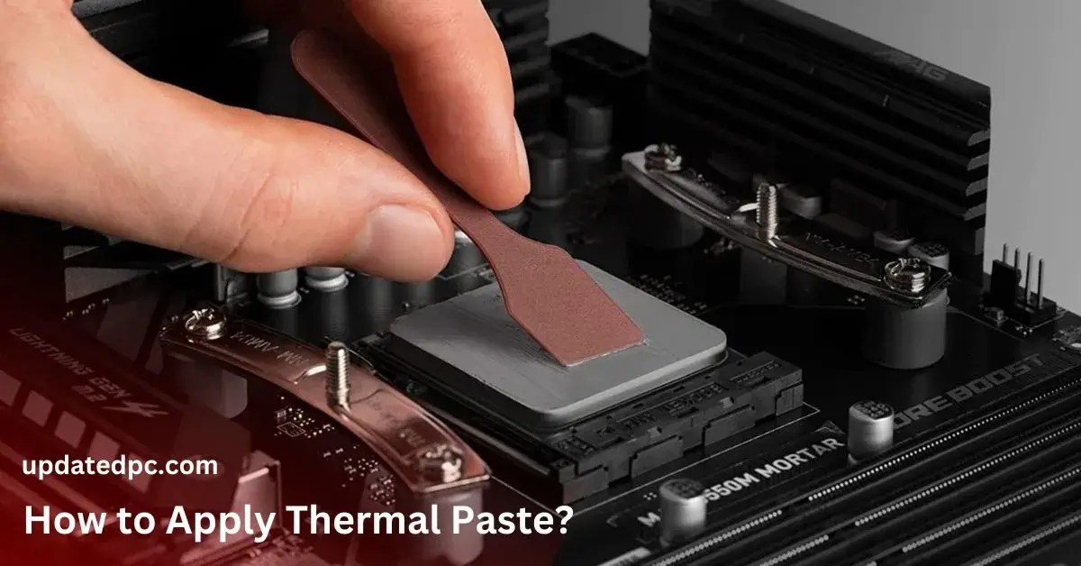 How to Apply Thermal Paste? Updated PC