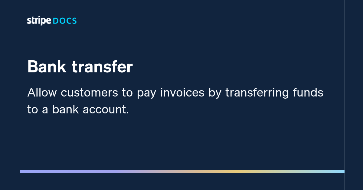 Bank transfer Stripe Documentation