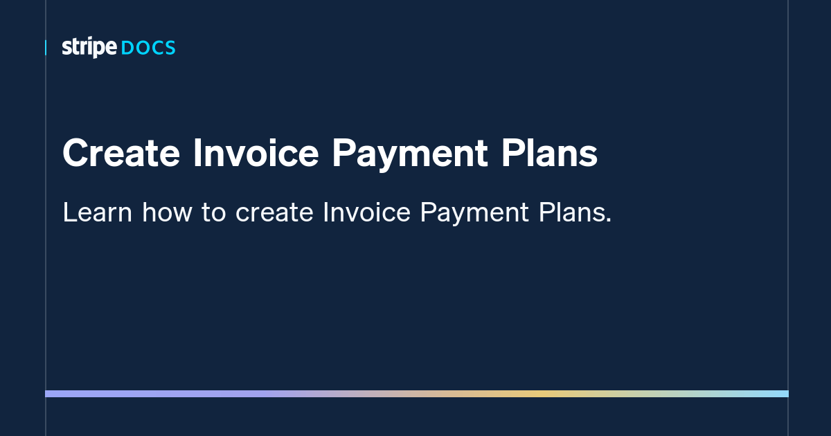 Create Invoice Payment Plans Stripe Documentation