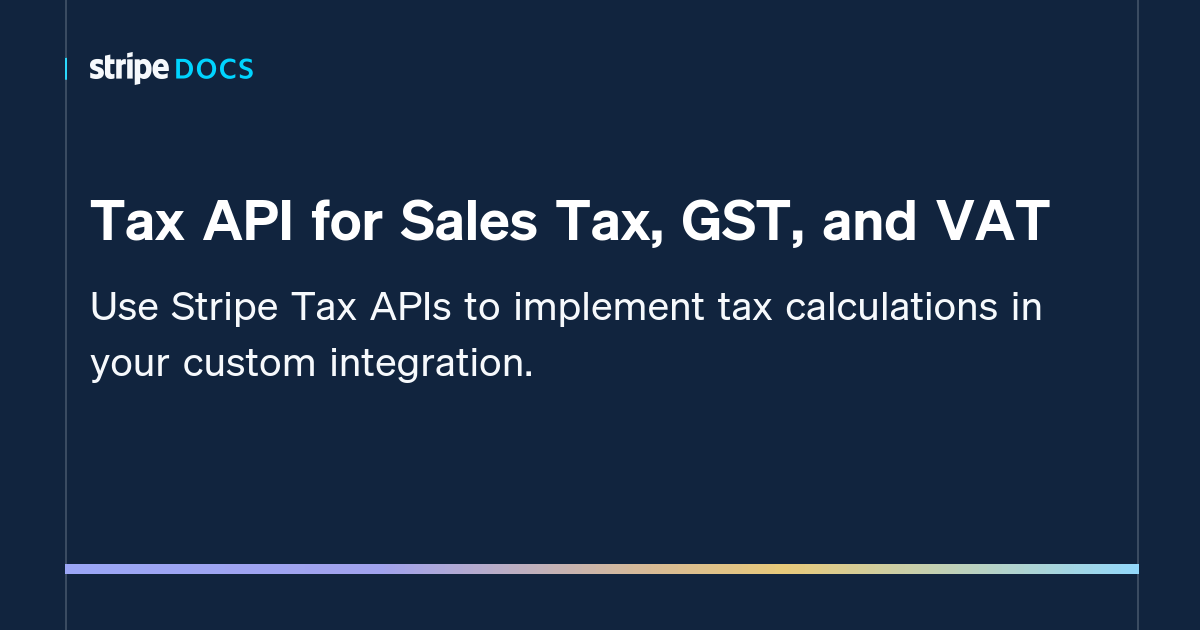 Tax API for Sales Tax, GST, and VAT Stripe Documentation