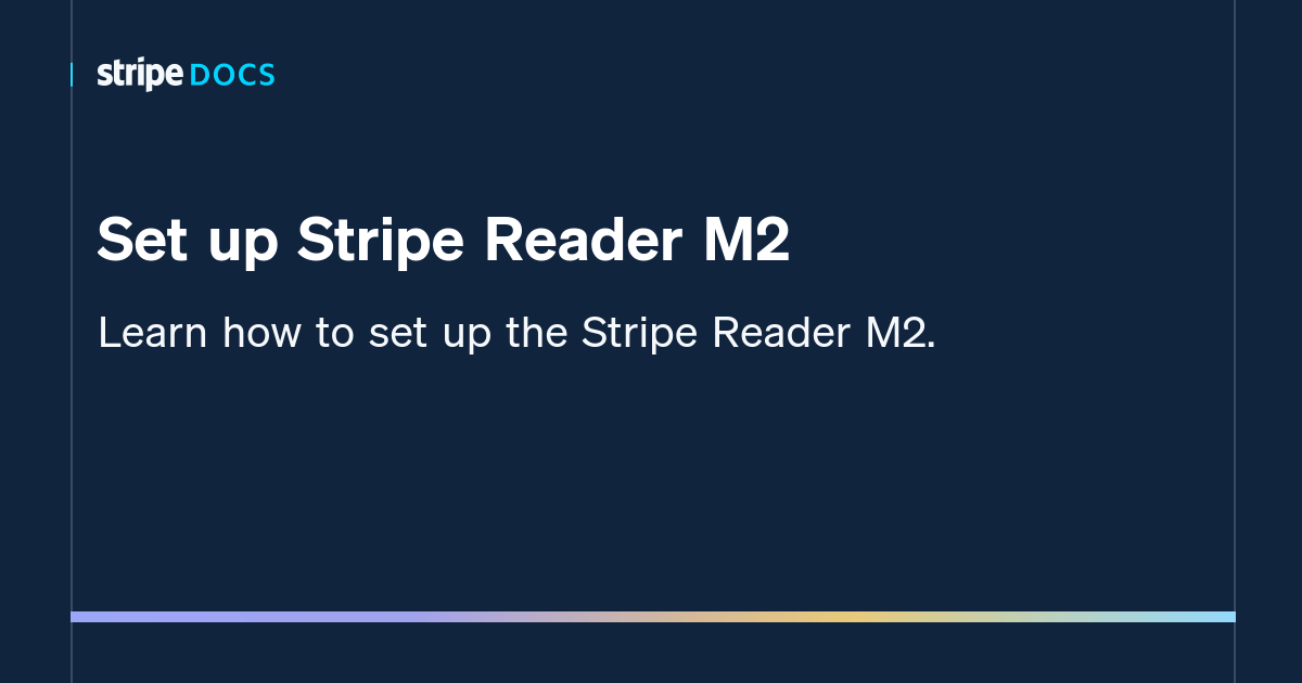 Set up Stripe Reader M2 | Stripe Documentation