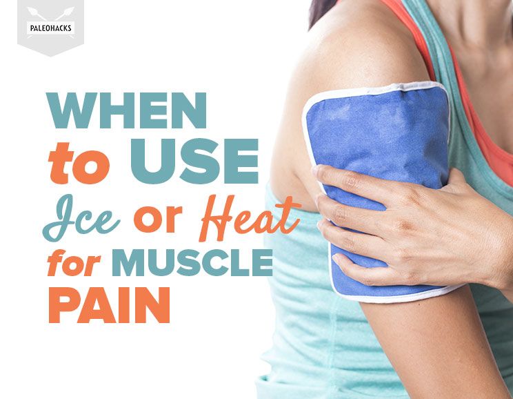 When To Use Ice or Heat for Muscle Pain