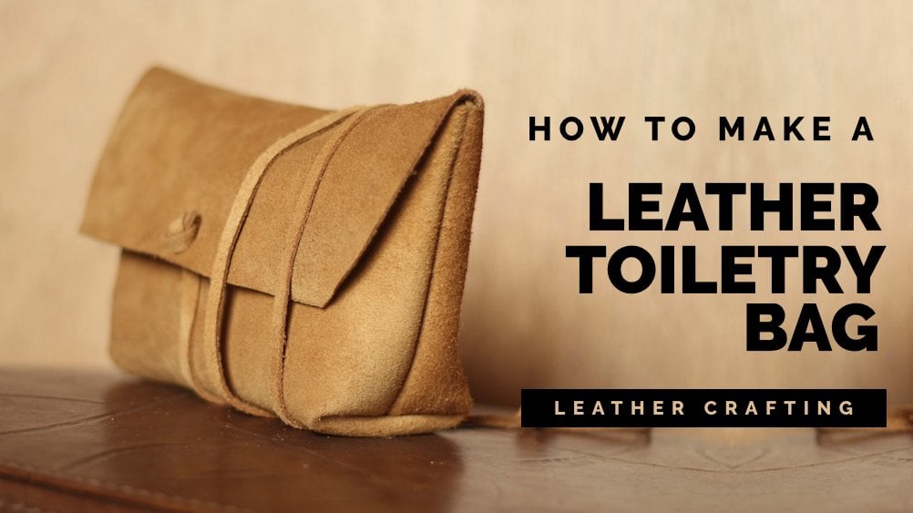 Online Course DIY Leather Crafting How To Make A Leather Toiletry Bag