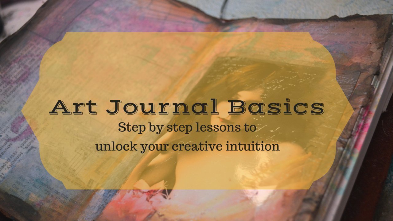 Online Course Art Journal Part 1 Unlock your Creative Intuition from